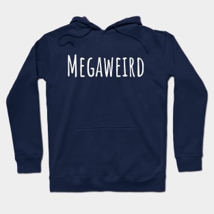 Megaweird Hoodie